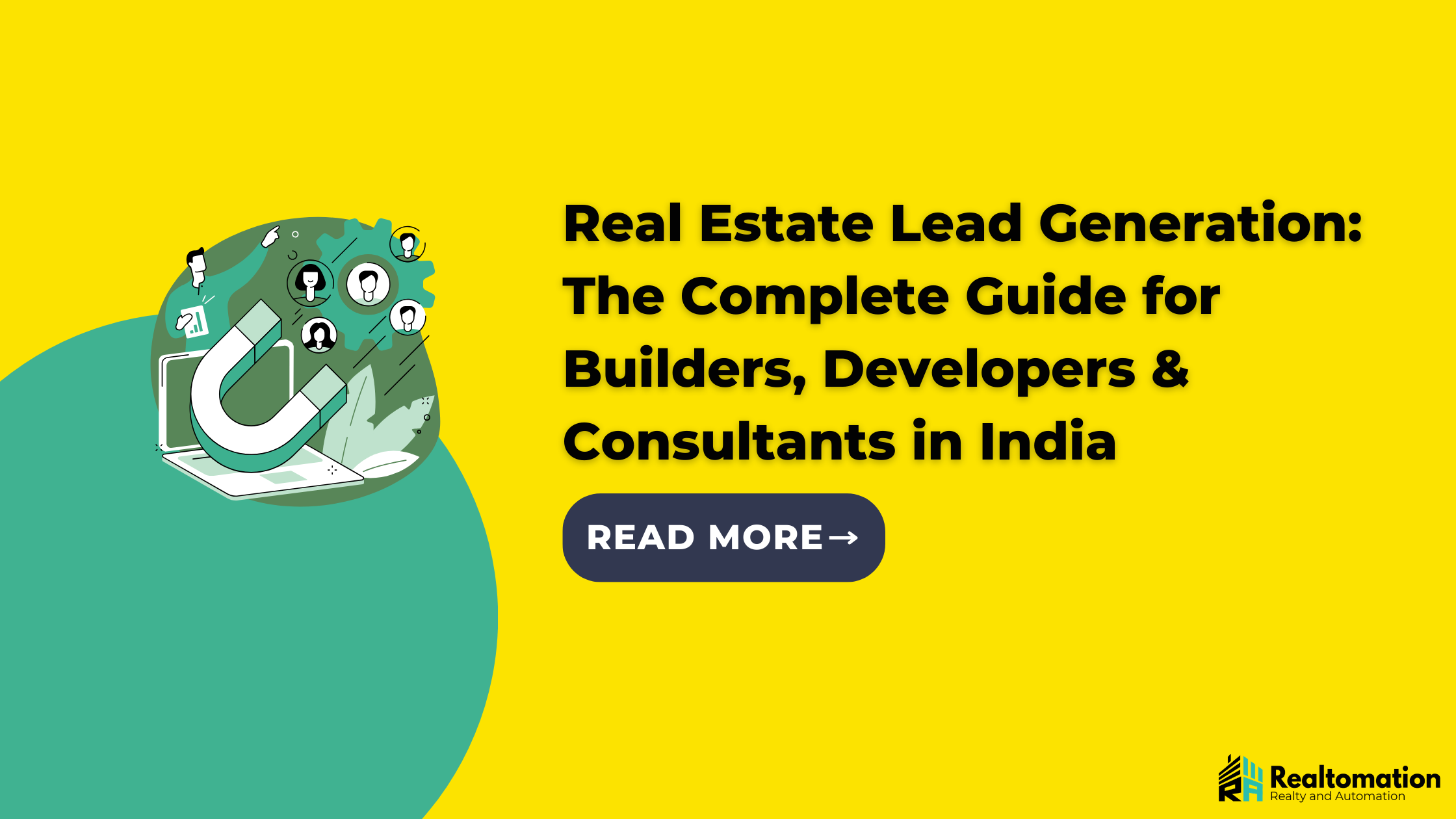 Real Estate Lead Generation- The Complete Guide for Builders, Developers & Consultants in India - Realtomation Real Estate Lead Generation: The Complete Guide for Builders, Developers & Consultants in India