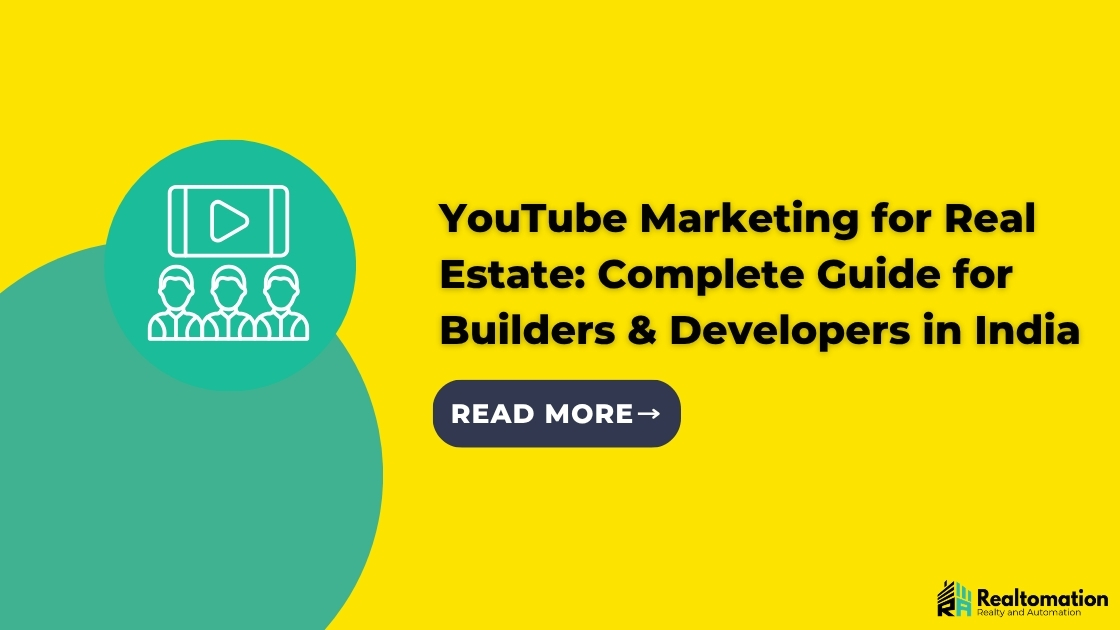 YouTube Marketing for Real Estate: Complete Guide for Builders & Developers in India